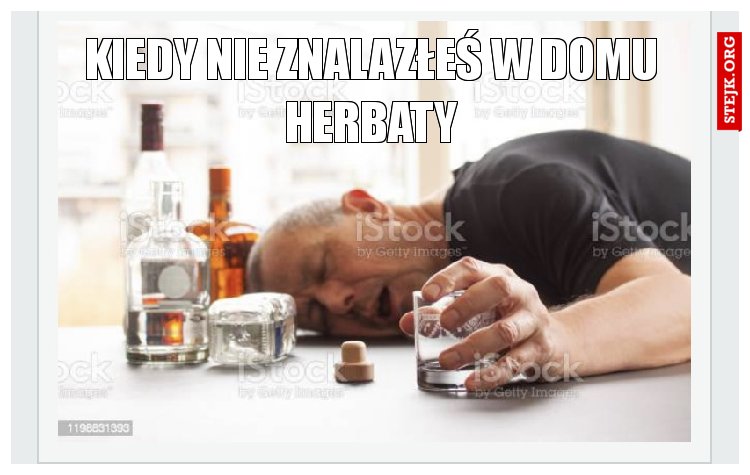 Kiedy nie znalazłeś w domu herbaty