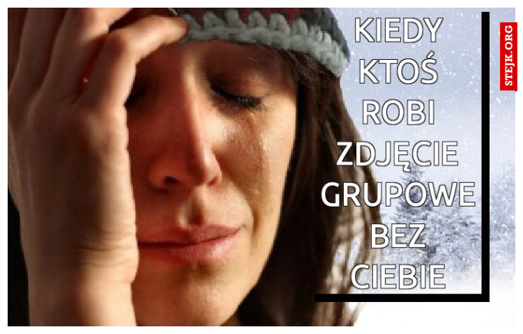 Kiedy ktoś robi zdjęcie grupowe bez ciebie