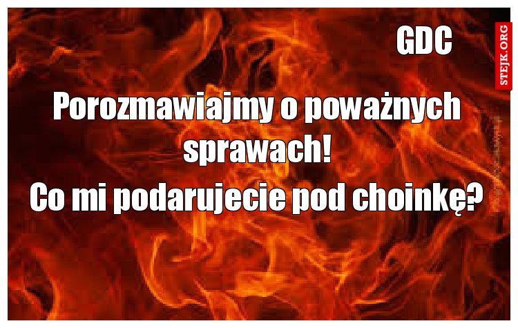 Porozmawiajmy o poważnych sprawach!