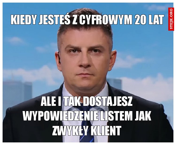 KIEDY JESTEŚ Z CYFROWYM 20 LAT