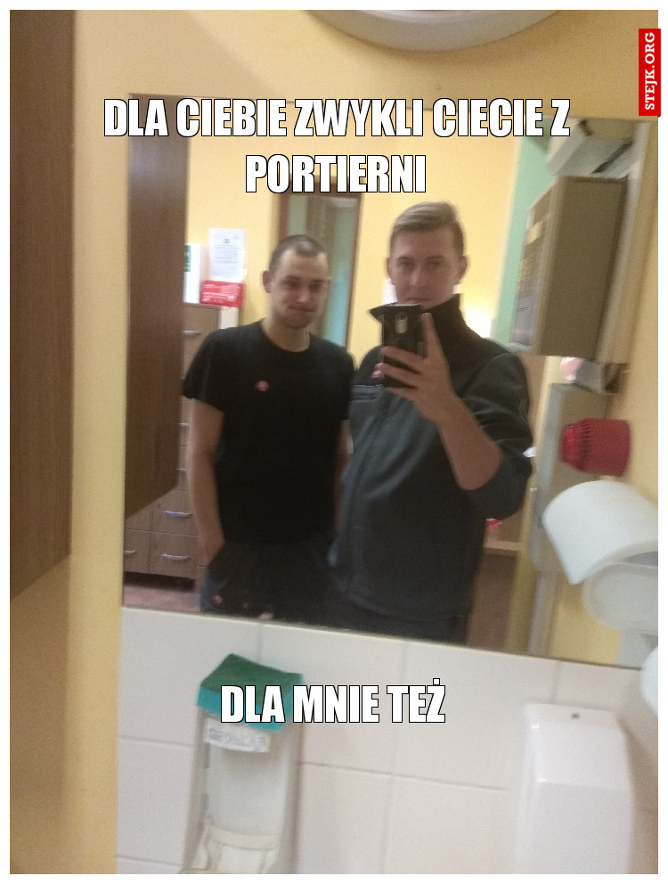 DLA CIEBIE ZWYKLI CIECIE Z PORTIERNI