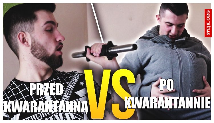 jak kwarantanna działa na człowieka :)