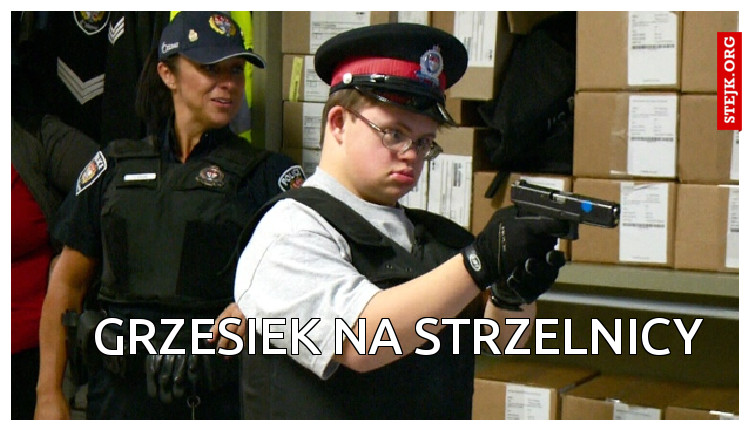 Grzesiek na strzelnicy