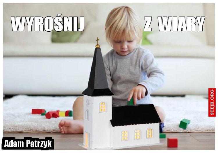 wyrośnij                   z  wiary