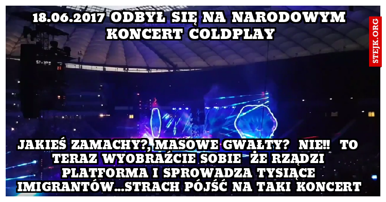18.06.2017 odbył się na narodowym koncert coldplay