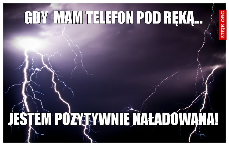 Gdy  mam telefon pod ręką...