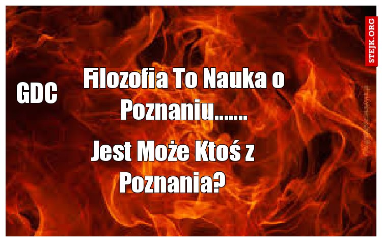 Filozofia To Nauka o Poznaniu.......