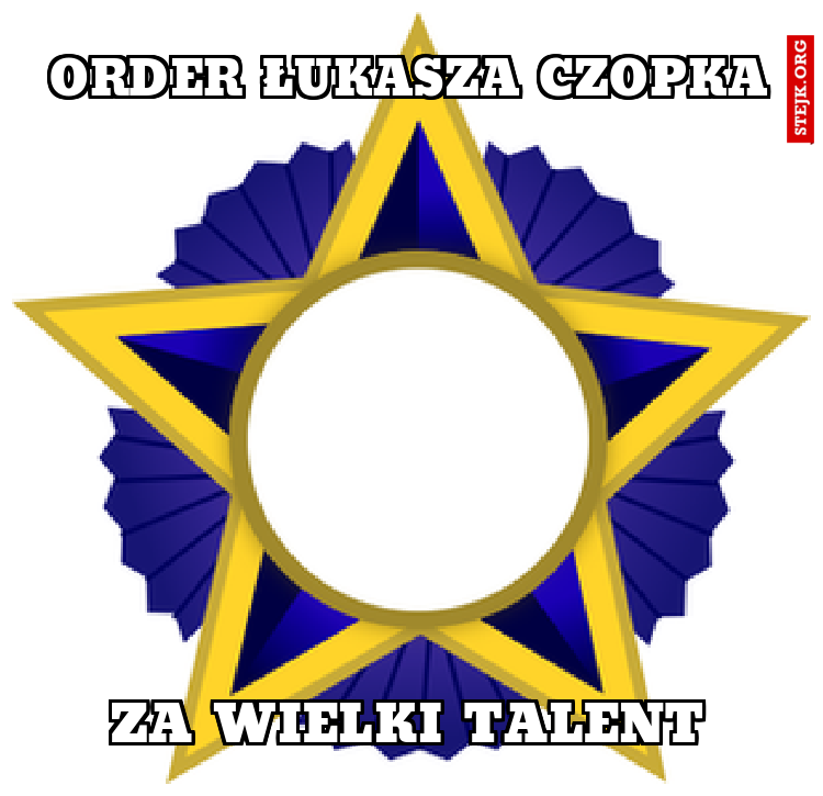 ORDER ŁUKASZA CZOPKA 