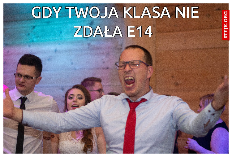 Gdy twoja KLasa nie zdała e14 