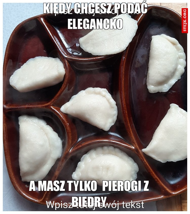Kiedy chcesz podać elegancko