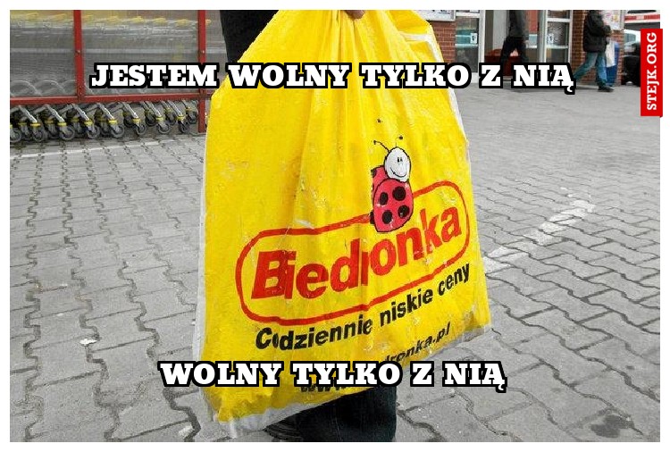 Jestem wolny tylko z nią
