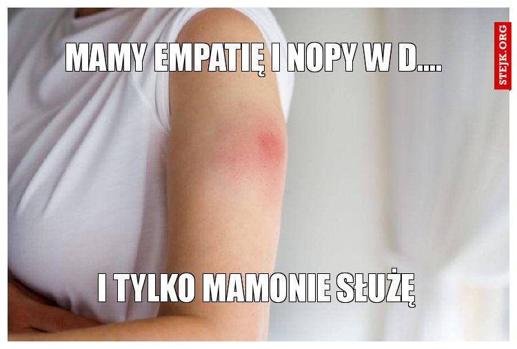 MAMY EMPATIĘ I NOPY W D.... 