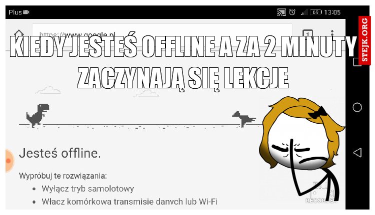 kiedy jesteś offline a za 2 minuty zaczynają się lekcje