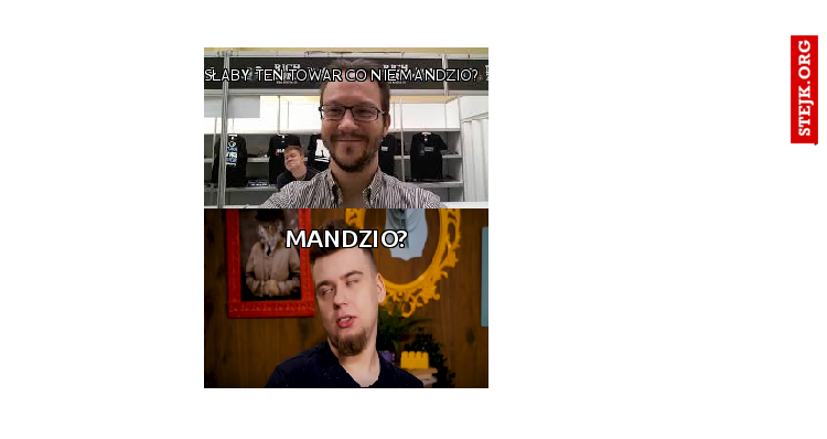 słaby ten towar co nie mandzio?