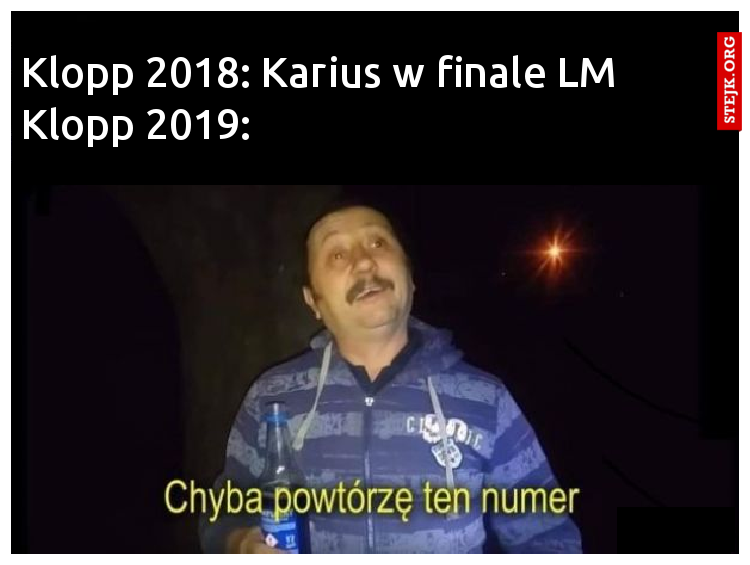 Klopp 2018: Karius w finale LM   Klopp 2019: 