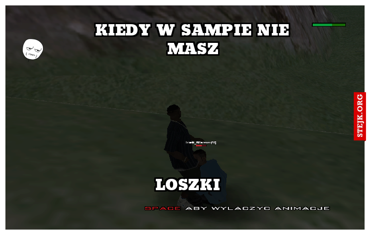 KIEDY NIE MASZ DZIEWCZYNY
