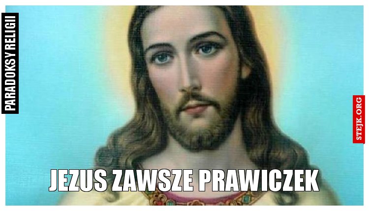 Jezus zawsze Prawiczek