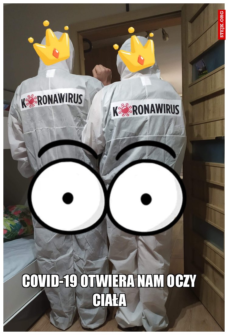covid-19 otwiera nam oczy naszego ciała