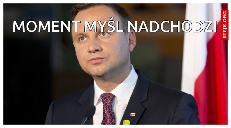 Moment myśl nadchodzi