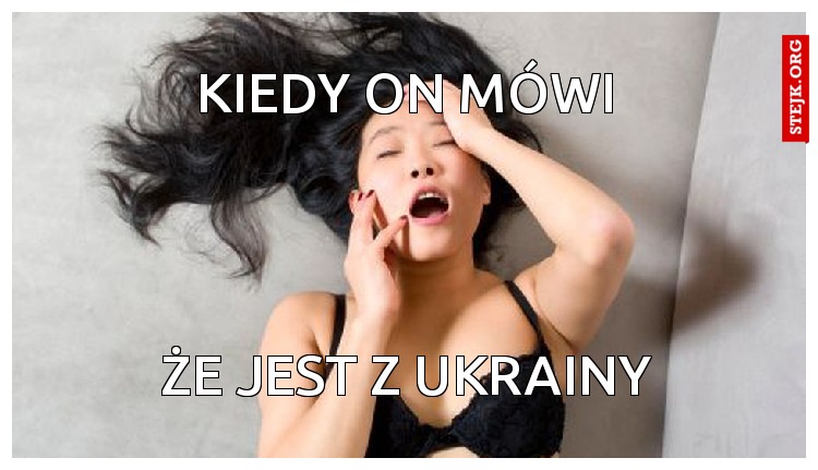 kiedy on mówi