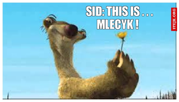 Sid: This is . . .