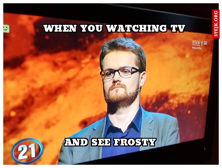 When you watching TV 