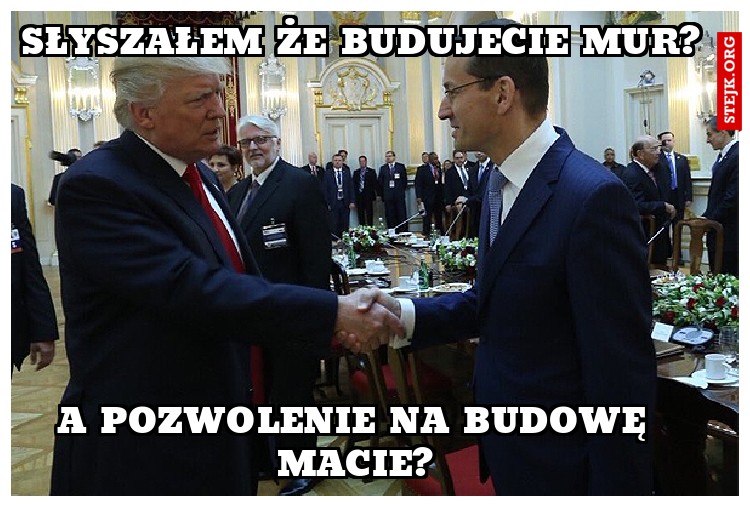 Słyszałem że budujecie mur?