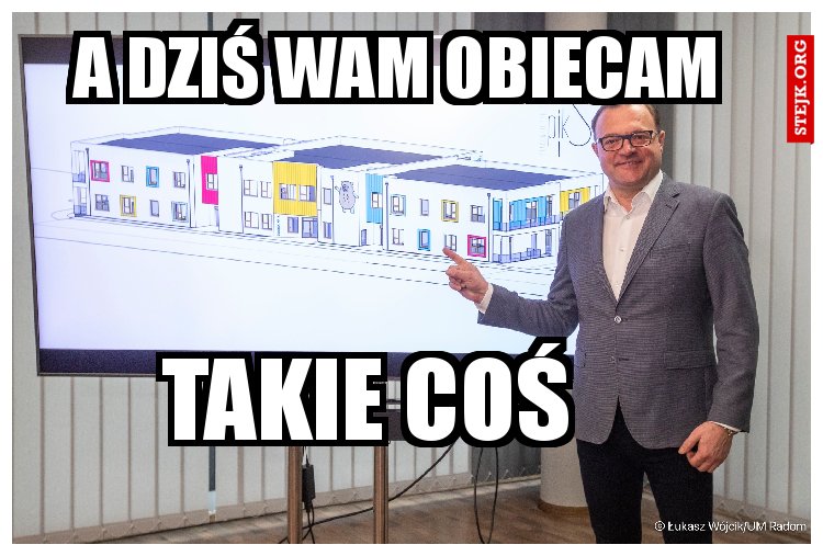 A dziś wam obiecam