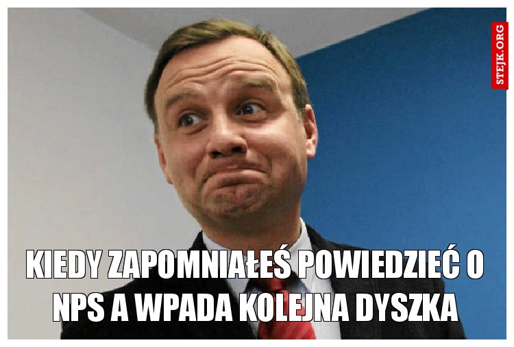 Kiedy zapomniałś powiedzieć o nps a wpada kolejna dyszka