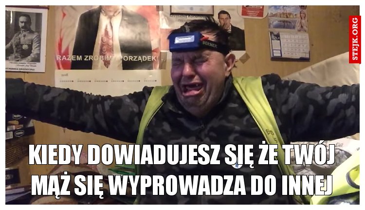 Kiedy Dowiadujesz się że twój mąż się wyprowadza do innej