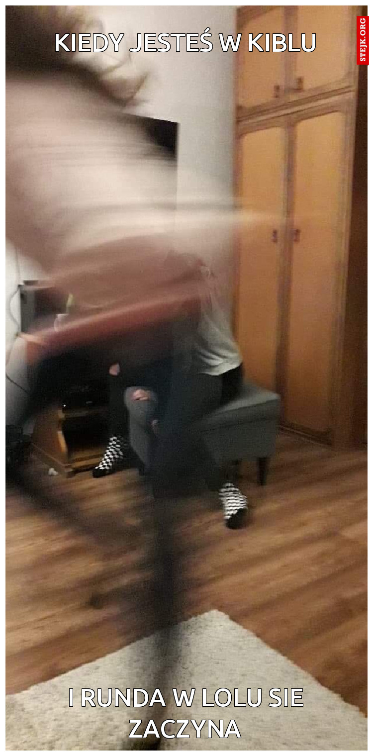 kiedy jesteś w kiblu