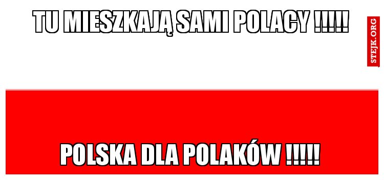 tu mieszkają sami polacy !!!!!