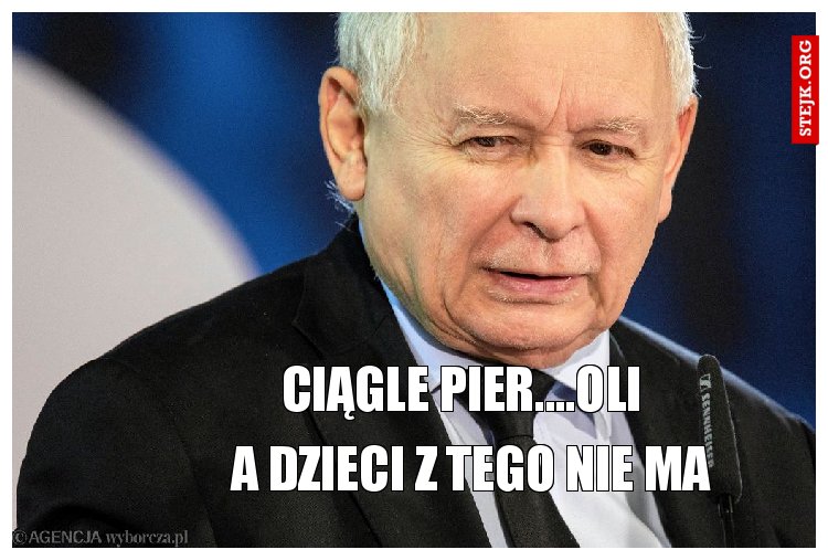 ciągle pier....oli
