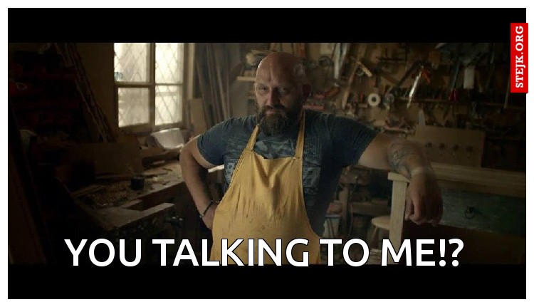 you talking to me!?