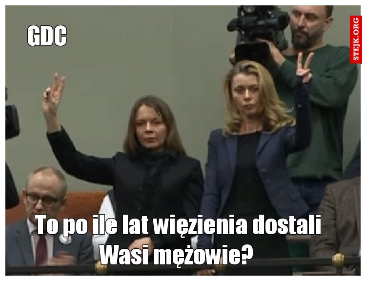 To po ile lat więzienia dostali Wasi mężowie? 