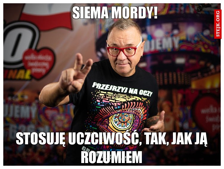 Siema mordy!