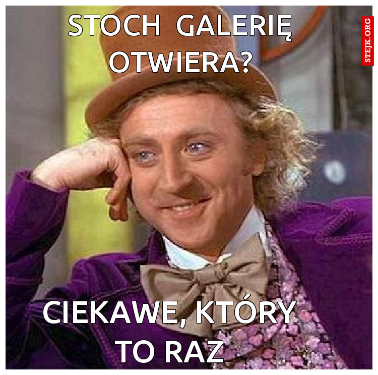 stoch  galerię otwiera?