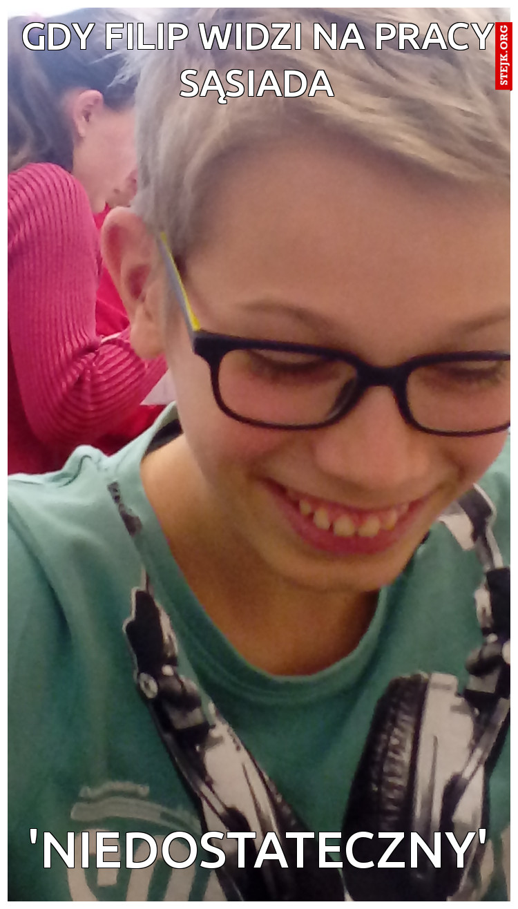 Gdy filip widzi na pracy sąsiada