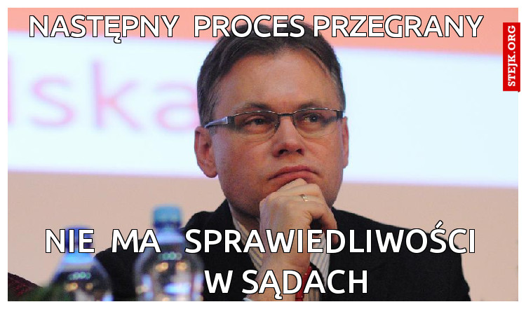 NASTĘPNY  PROCES PRZEGRANY