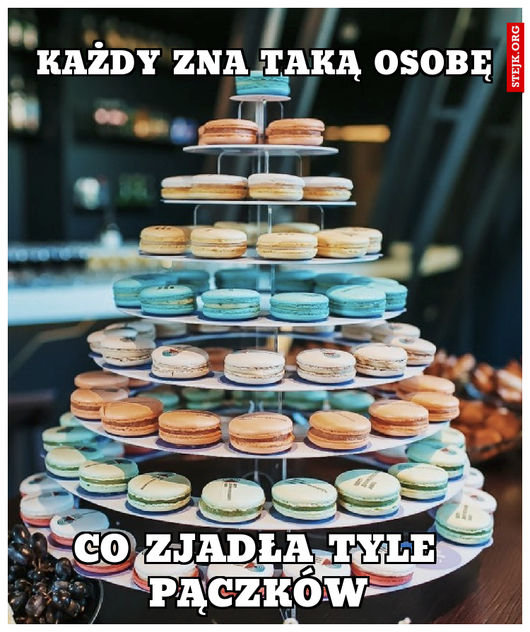 KAŻDY ZNA TAKĄ OSOBĘ