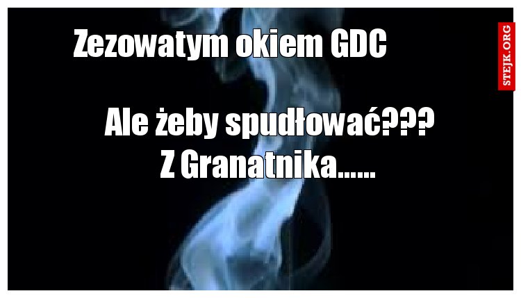 Ale żeby spudłować???