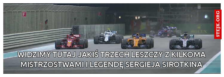 WIDZIMY TUTAJ JAKIŚ TRZECH LESZCZY Z KILKOMA MISTRZOSTWAMI I LEGENDĘ SERGIEJA SIROTKINA