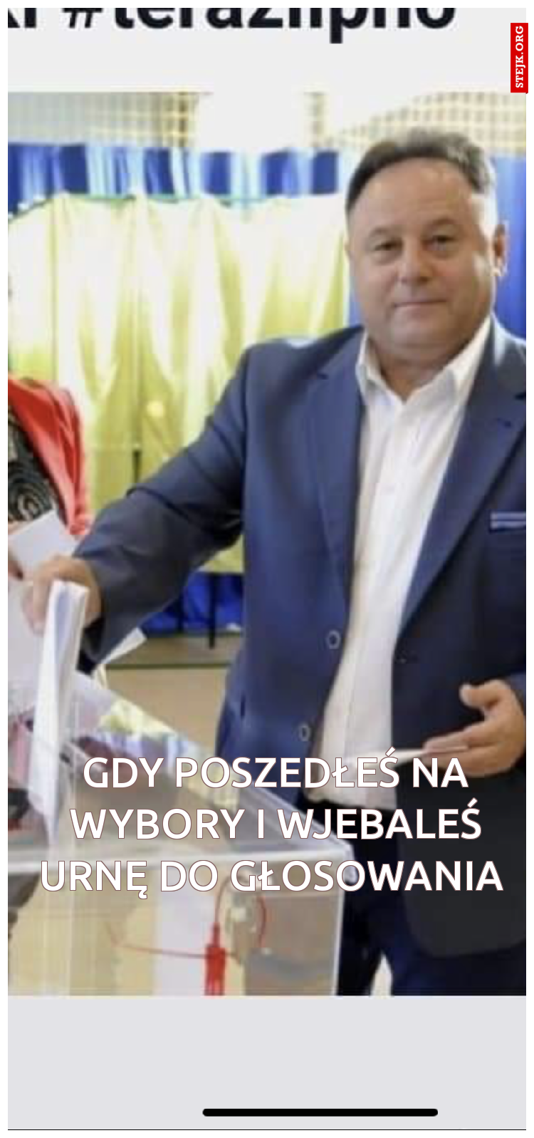 Gdy poszedłeś na wybory i wjebaleś urnę do głosowania 