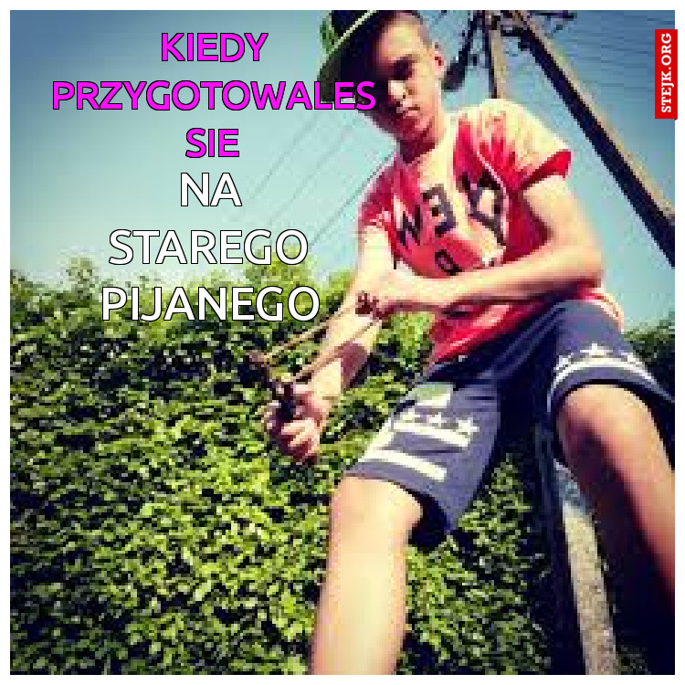 Kiedy przygotowales sie