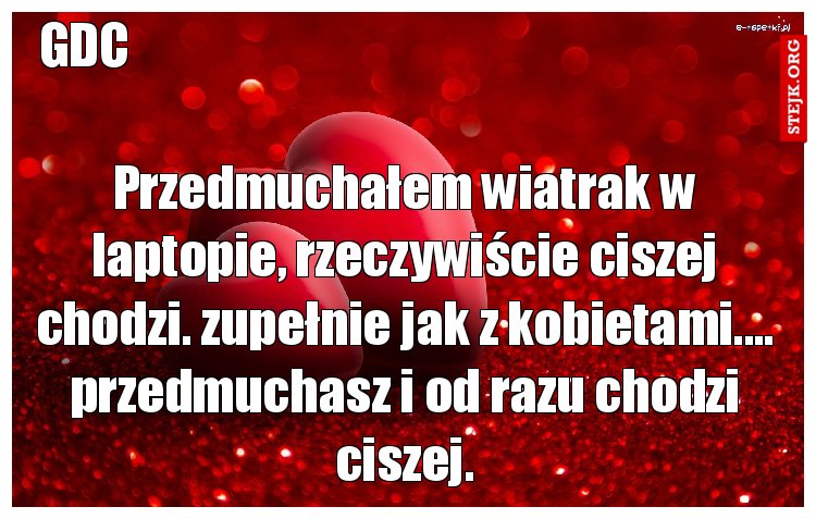Przedmuchałem wiatrak w laptopie, rzeczywiście ciszej chodzi. zupełnie jak z kobietami.... przedmuchasz i od razu chodzi ciszej.
