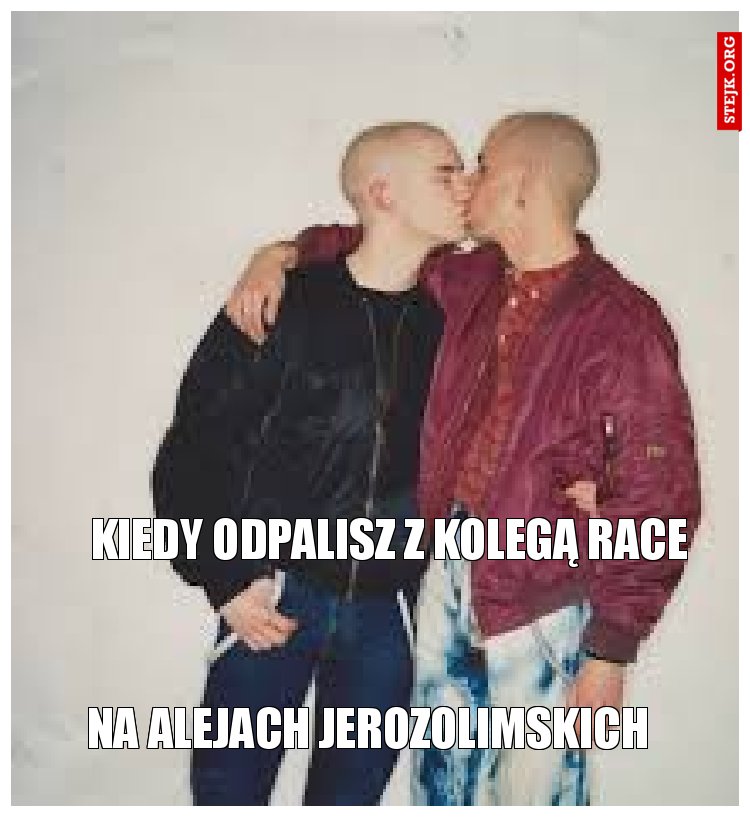 Kiedy odpalisz z kolegą race