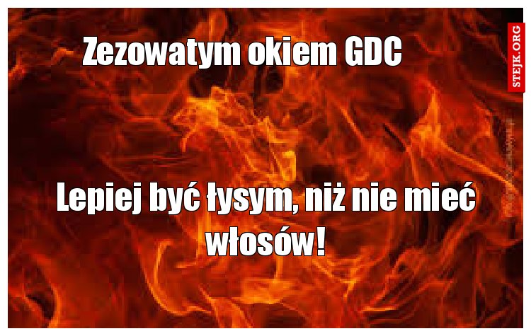 Lepiej być łysym, niż nie mieć włosów!