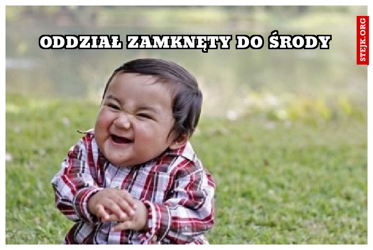Oddział Zamknęty do środy
