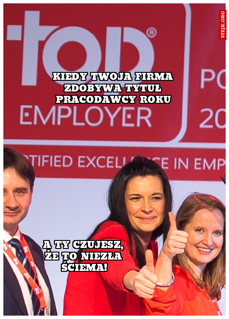 kiedy firma ściemnia że jest najlepszym pracodawcą