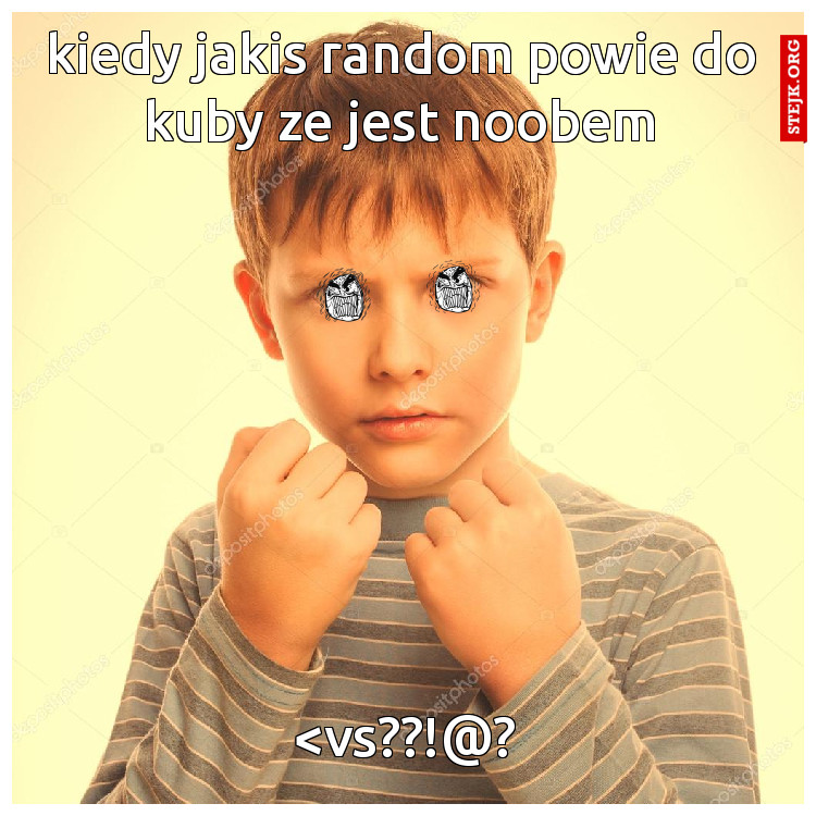 kiedy jakis random powie do kuby ze jest noobem
